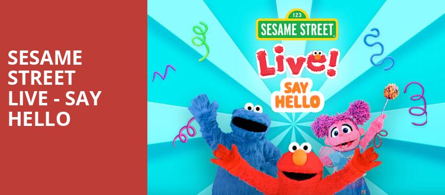 Sesame Street Live Say Hello, PPL Center Allentown, Hershey