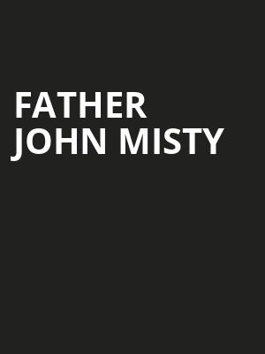 Father John Misty, The Forum, Hershey