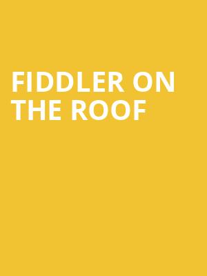 Fiddler on the Roof, Hershey Theatre, Hershey