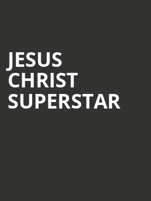Jesus Christ Superstar, Hershey Theatre, Hershey