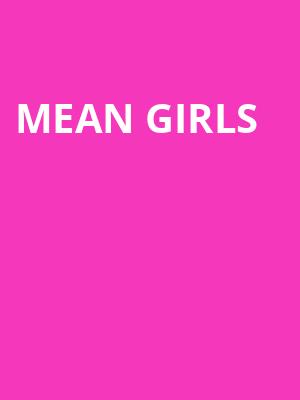 Mean Girls, Hershey Theatre, Hershey