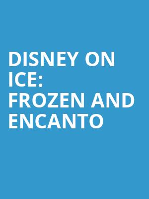 Disney On Ice Frozen and Encanto, Giant Center, Hershey