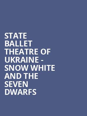 State Ballet Theatre of Ukraine Snow White and the Seven Dwarfs, Hershey Theatre, Hershey
