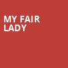 My Fair Lady, Hershey Theatre, Hershey