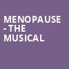 Menopause The Musical, Hershey Theatre, Hershey