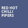 Red Hot Chilli Pipers, Hershey Theatre, Hershey