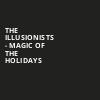 The Illusionists Magic of the Holidays, Hershey Theatre, Hershey