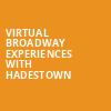 Virtual Broadway Experiences with HADESTOWN, Virtual Experiences for Hershey, Hershey