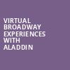Virtual Broadway Experiences with ALADDIN, Virtual Experiences for Hershey, Hershey