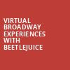 Virtual Broadway Experiences with BEETLEJUICE, Virtual Experiences for Hershey, Hershey